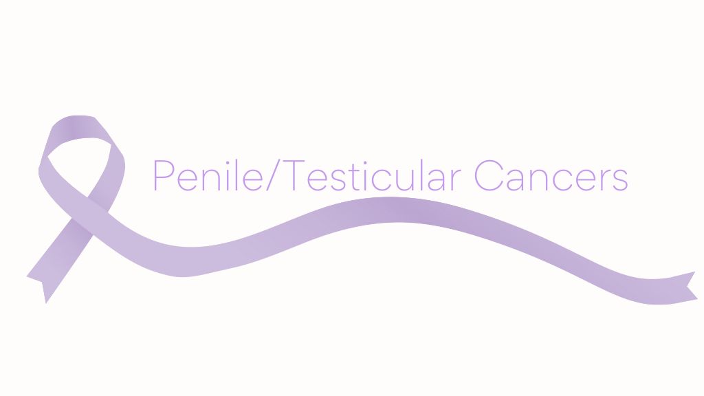 Penile Cancers /Testicular Cancers